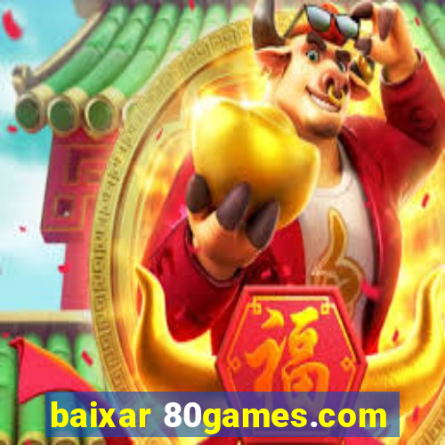 baixar 80games.com